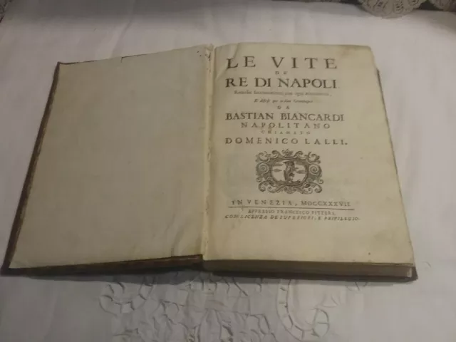 Bastian Biancardi Le Vite De' Re Di Napoli Raccolte Succintamente.. Pitteri 1737