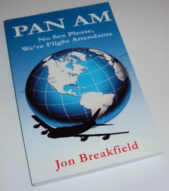 Pan Am: No Sex Please. We're Flight Attendants Jon Breakfield (Book NEW)