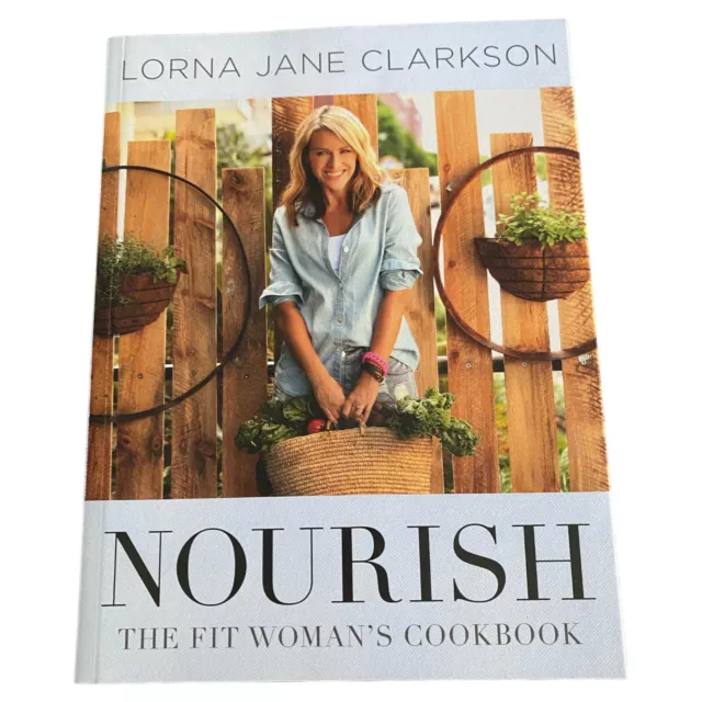 Nourish The Fit Woman's Cookbook Lorna Jane Clarkson Cooking Fitness Health