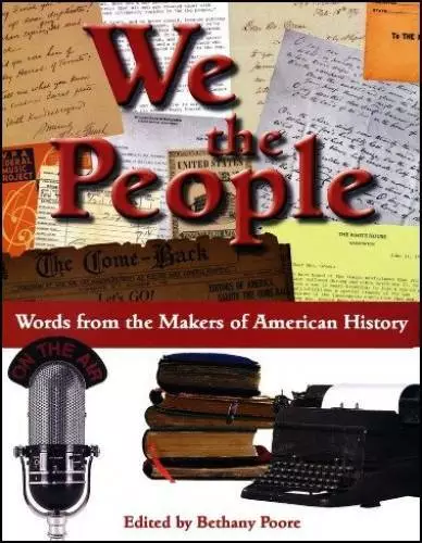 We the People - Words from the Makers of American History - VERY GOOD