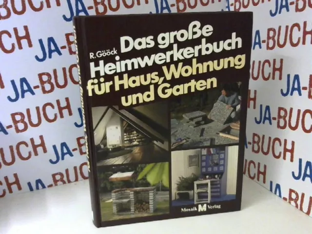 Das grosse Heimwerkerbuch für Haus, Wohnung und Garten Gööck, Roland: