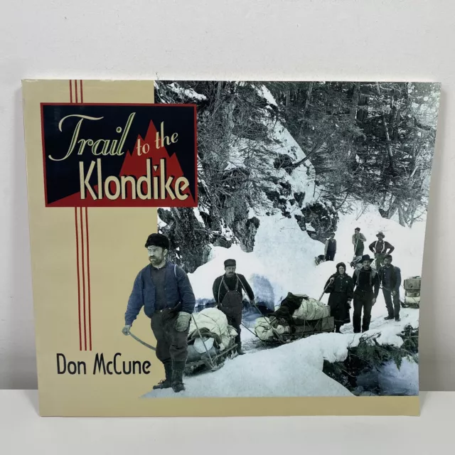 Trail to the Klondike by Don McCune (Large Paperback, 1997)