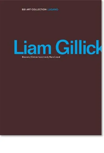 Liam Gillick: gewebt/geschnitten/überarbeitet von Luca Cerizza (englisch) Hardcover-Buch