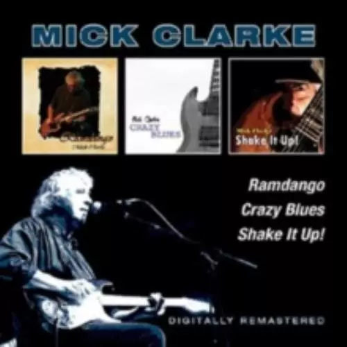 Mick Clarke: Rammango/Crazy Blues/Shake It Up! =CD=