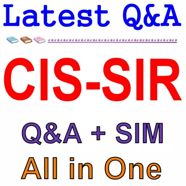 ServiceNow Security Incident Response CIS-SIR Exam Q&A+SIM