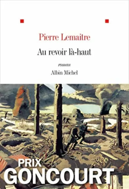 Au revoir là-haut - Prix Goncourt 2013 | Lemaitre Pierre