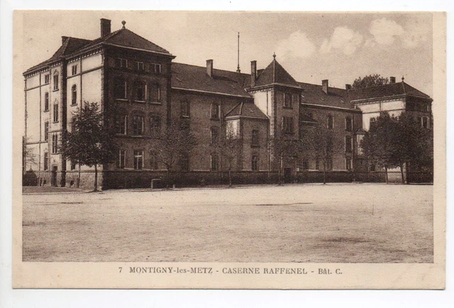 MONTIGNY LES METZ  Moselle CPA 57 la caserne raffenel le batiment C