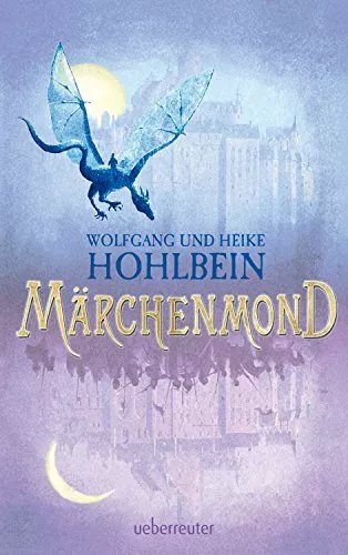 Wolfgang Hohlbein Heike Hohlbein Märchenmond (Poche)