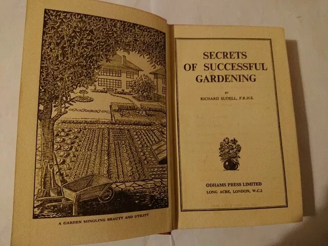 Secrets Of Successful Gardening by Richard Sudell. Vintage Gardening Advice Book