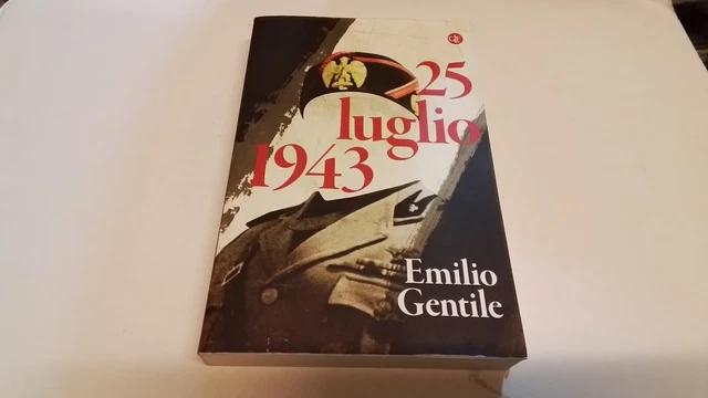 25 luglio 1943 , Emilio Gentile, Laterza 2018, 14d25