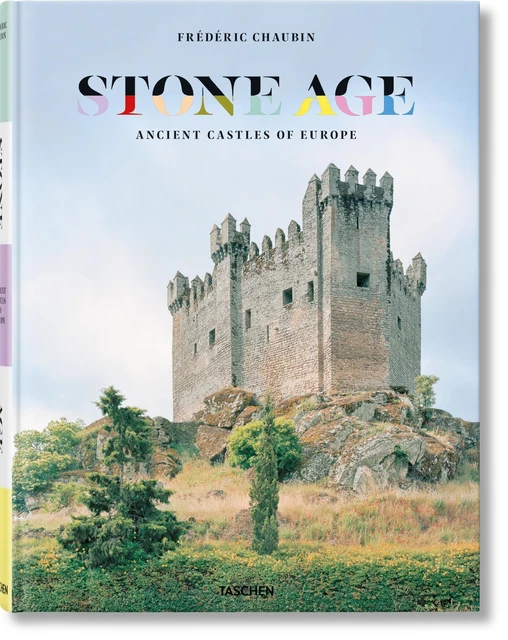 Frédéric Chaubin. Stone Age. Ancient Castles of Europe Frédéric Chaubin Buch