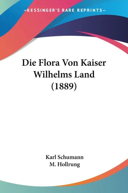 Die Flora Von Kaiser Wilhelms Land (1889) | Buch | 9781160078887