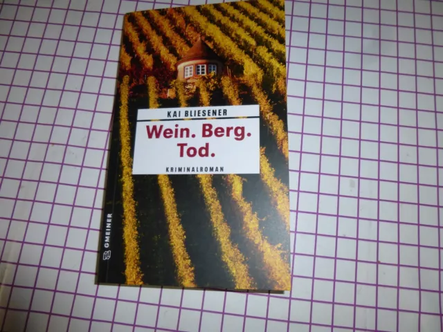 Kai Bliesinger: Wein. Berg. Tod. - Gmeiner Kriminalroman