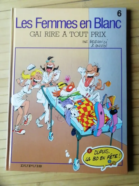 BD Les Femmes en Blanc T6: Gai rire à tout prix- Bercovici/Cauvin - Dupuis- 1994