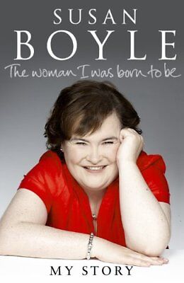 The Woman I Was Born to Be By Susan Boyle. 9780593066942