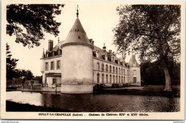 45 SULLY LA CHAPELLE - CHATEAU de Claireau PAST/3273