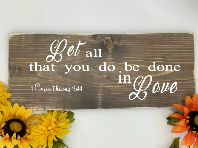 Let all you do be done in Love Bible Verse Scripture sign Rustic Western