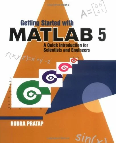 GETTING STARTED WITH MATLAB 5: A Quick Introduction for Scientists and ...