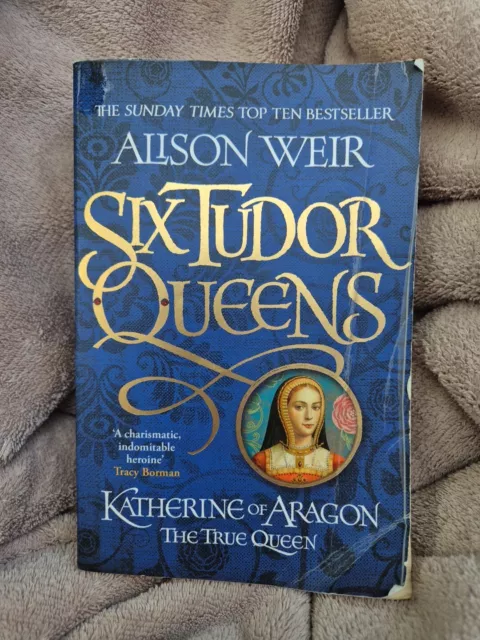 Six Tudor Queens: Katherine of Aragon, The True Queen: Six Tudor Queens 1 by...