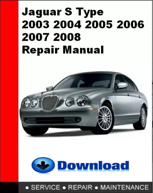 Jaguar S Type 2003 2004 2005 2006 2007 2008 FACTORY SERVICE REPAIR MANUAL