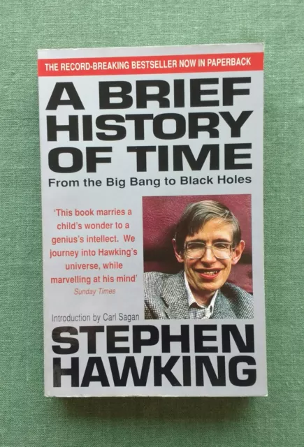 A Brief History Of Time. From the Big Bang to Black Holes by Stephen W Hawking