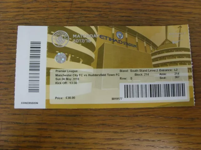 06/05/2018 Ticket: Manchester City v Huddersfield Town. FREE POSTAGE on all UK O