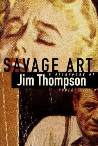 Savage Type: A Biography of Jim Thompson Book