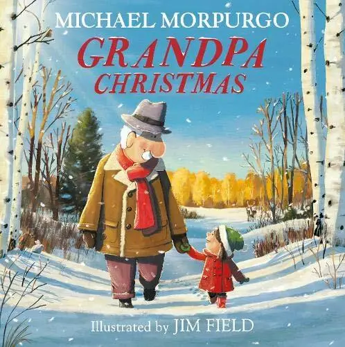 Grandpa Christmas By Michael Morpurgo, Jim Field. 9781405294973