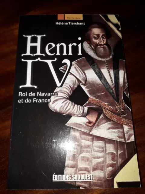 Henri IV: Roi de Navarre et de France par Hélène Tierchant (Broché, 2010)