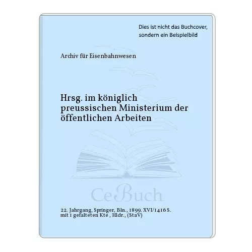 Archiv für Eisenbahnwesen: Hrsg. im königlich preussischen Ministerium der ...