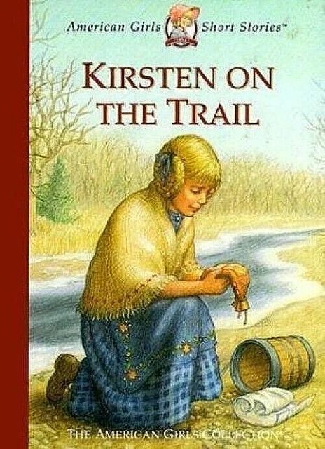 Kirsten on the Trail  American Girls Short Stories by Janet Shaw & Renee Graef
