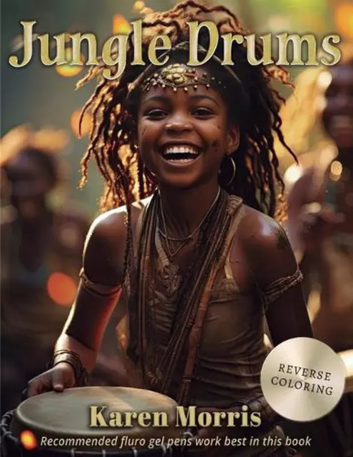 Jungle Drums: A Reverse Coloring Book - We Make The Colors You Make The Lines by