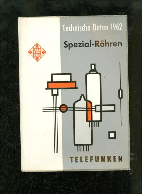 Telefunken Technische Daten 1962 Spezial-Röhren