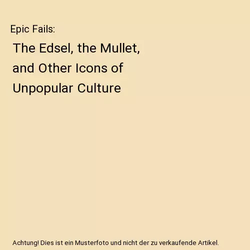 Epic Fails: The Edsel, the Mullet, and Other Icons of Unpopular Culture, Salvado