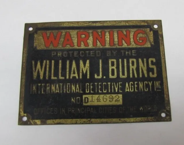 WILLIAM J BURNS INTERNATIONAL DETECTIVE AGENCY Old Brass WARNING PROTECTED Sign