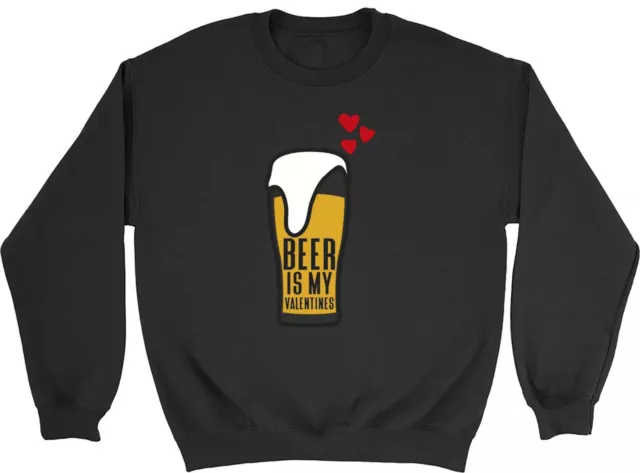 Mens Womens Jumper Funny Beer is my Valentines Sweatshirt Drinking Lover Gift