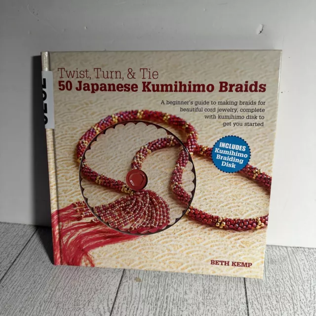 Twist, Turn and Tie 50 Japanese Kumihimo Braids : A Beginner's Guide to...