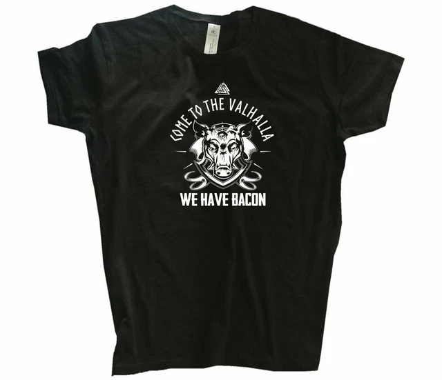 T-shirt vichinga come to the valhalla we have bacon Germanen Vichinga S-3XL