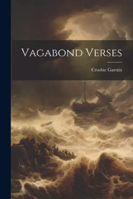 Vagabond Verses by Crosbie Garstin Paperback Book