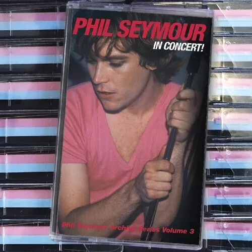 In Concert: Phil Seymour Archive Series Volume 3 (BLUE AND PINK CASSETTE), New M