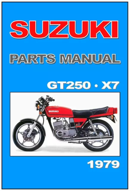 SUZUKI GT 250 EX X7 PARTS LIST MANUAL CATALOGUE - PAPER COPY BOUND not PDF nos