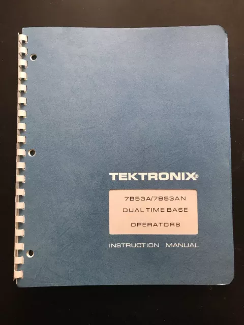 Tektronix 7B53A/7B53AN Dual Time Base Operators Instruction Manual