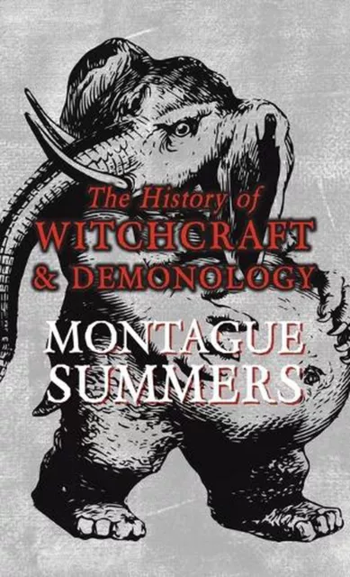 The History of Witchcraft and Demonology by Montague Summers (English) Hardcover