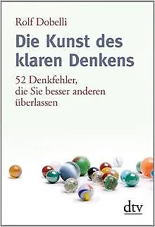 Die Kunst des klaren Denkens: 52 Denkfehler, die ... | Buch | Zustand akzeptabel