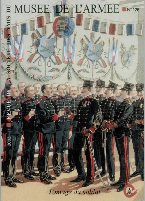 revue de la société des Amis du Musée de l'Armée,n°126,2003,image du soldat