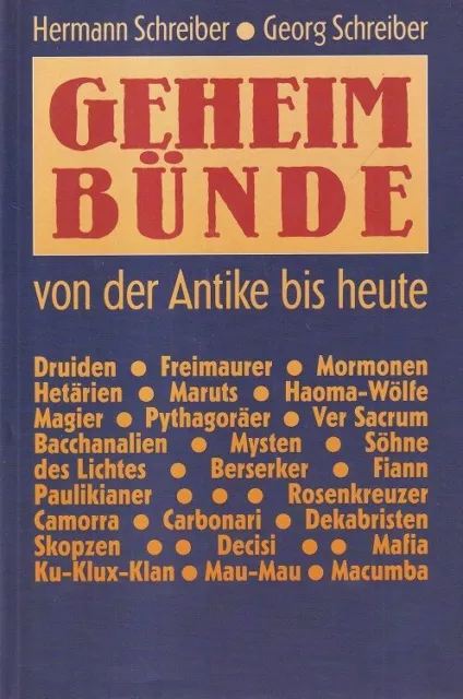 Geheimbünde : Von der Antike bis heute. Schreiber, Hermann und Georg Schreiber: