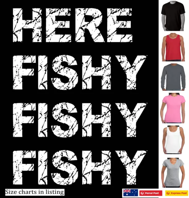 Funny  T-Shirts Here Fishy Fishy Fish Fishing tshirt  tee's mens tshirts tee top