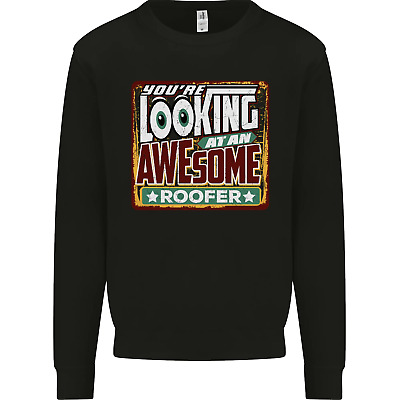 You're Looking at an Awesome Roofer Mens Sweatshirt Jumper
