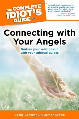 The CIG to Connecting with Your Angels (The Complete Idiot's Gui