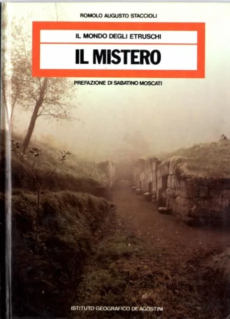 Il Mondo degli Etruschi Il Mistero - Istituto Geografico De Agostini 1985